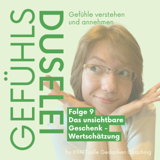 Folge 9 - Das unsichtbare Geschenk: Wertschätzung