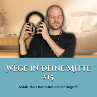 ASMR: Was bedeutet dieser Begriff? (Episode 15)
