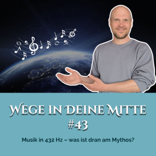 Musik in 432 Hz – was ist dran am Mythos? (Episode 43)
