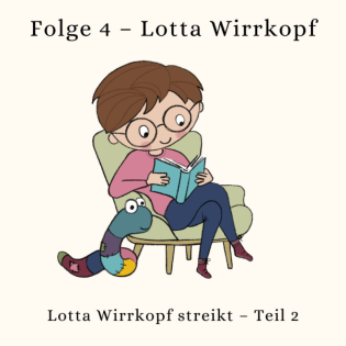 Lotta Wirrkopf streikt – Teil 2