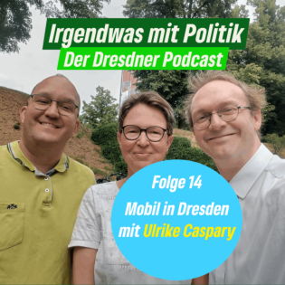 Folge 14 – Mobil in Dresden mit Ulrike Caspary