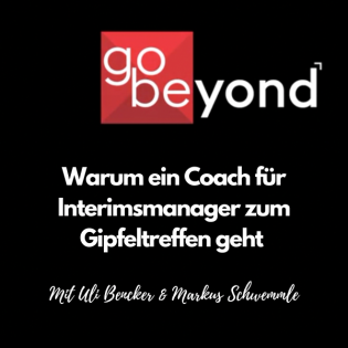 go beyond Podcast #025 Warum ein Coach für Interimsmanager zum Gipfeltreffen geht