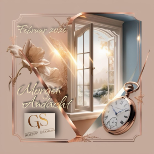 Einer trage des andern Last - Morgenandacht - vom Mittwoch, den 26. Februar 2025 - Nr.26