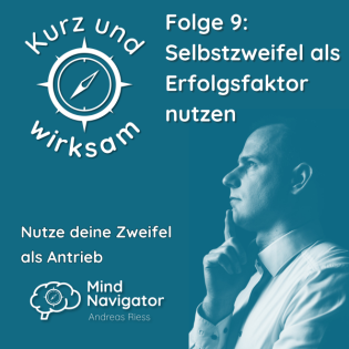 Folge 9: Selbstzweifel als Erfolgsfaktor nutzen