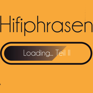 Hifiphrasen Teil II