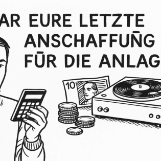 Was war Eure letzte Anschaffung für die Anlage?