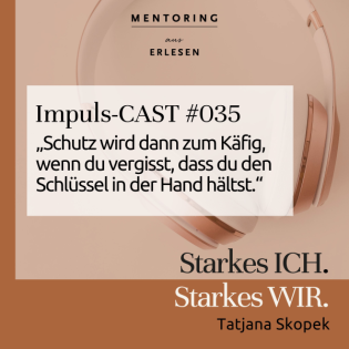 Episode #35: "Wachstum beginnt nicht da, wo du alles verlässt – sondern wo du dir näherkommst."