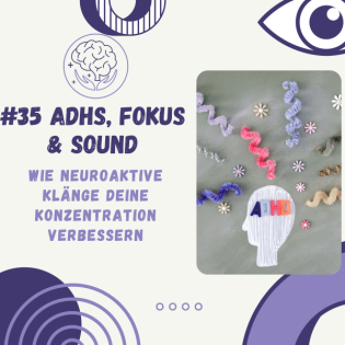 ADHS, Fokus & Sound: Wie neuroaktive Klänge deine Konzentration verbessern