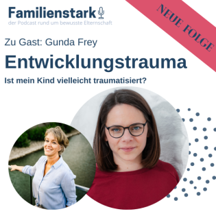 #19 Entwicklungstrauma - Ist mein Kind vielleicht traumatisiert?
