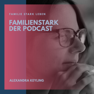 Folge 07 So begleitest du dein Kind gut durch die Wackelzahnpubertät