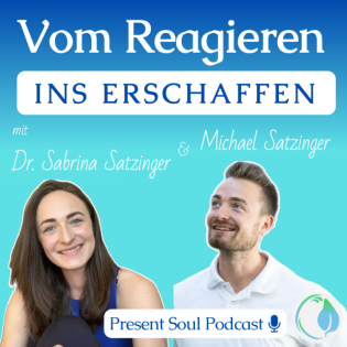 34 | Vom Reagieren ins Erschaffen: Wie du deine Vision findest und in deine Schöpferkraft kommst - mit Michael Satzinger