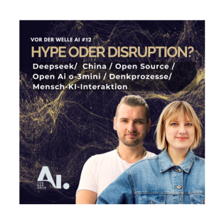 #12 Deepseek stellt alles auf den Kopf - Open Ai reagiert unter Druck