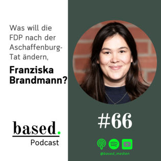 #66 - Was will die FDP nach der Aschaffenburg-Tat ändern, Franziska Brandmann?