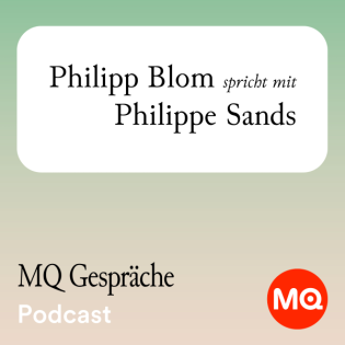 MQ Gespräche mit Philipp Blom | Episode 3: Philippe Sands