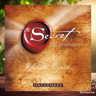[Rezensiert] The Secret - Das Geheimnis (Rhonda Byrne) Zusammengefasst.