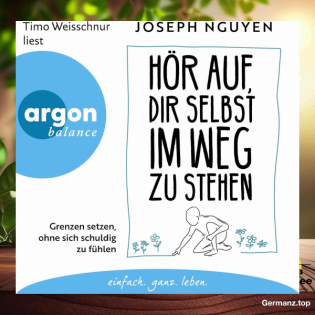 [Rezensiert] Hör auf, dir selbst im Weg zu stehen (Joseph Nguyen) Zusammengefasst.