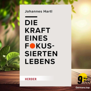 [Rezensiert] Die Kraft eines fokussierten Lebens (Johannes Hartl) Zusammengefasst.