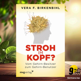 [Rezensiert] Stroh im Kopf?: Vom Gehirn-Besitzer zum Gehirn-Benutzer (Vera F. Birkenbihl) Zusammengefasst.
