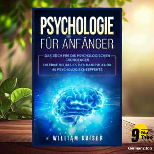 [Rezensiert] Psychologie für Anfänger (William Kaiser) Zusammengefasst.