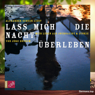 [Rezensiert] Lass mich die Nacht überleben: Mein Leben als Journalist und Junkie (Jörg Böckem) Zusammengefasst.