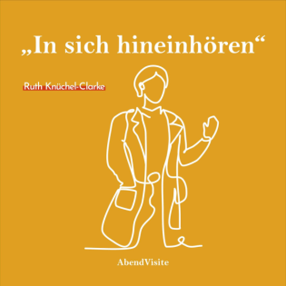 In sich hineinhören - Ruth Knüchel Clarke