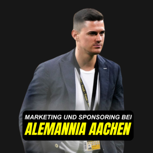 #27 Philip Macherey | Alemannia Aachen: Marketing und Sponsoring in der 3. Liga