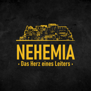 NEHEMIA • Das Herz eines Leiters #1