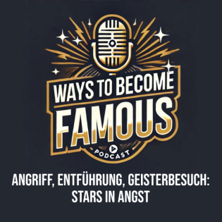#19 Angriff, Entführung, Geisterbesuch: Stars in Angst