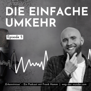 Die einfache Umkehr – Ein Podcast mit Frank Hamm
