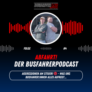 #4: Aggressionen am Steuer! - Was uns Busfahrer:innen alles aufregt...