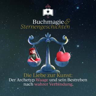 Die Liebe zur Kunst: Der Archetyp Waage und sein Bestreben nach wahrer Verbindung