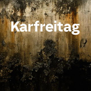 Karfreitag – Das Kreuz mit neuen Augen sehen