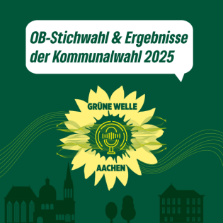 Wie geht es weiter nach der Kommunalwahl? Stichwahl & Ergebnisse – Grüne Welle Aachen_16