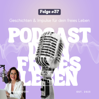 #37 Mein größtes Learning als Unternehmerin – Was ich gerne früher gewusst hätte