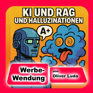 Werbe-Wendung - KI, RAG ohne Halluzinationen