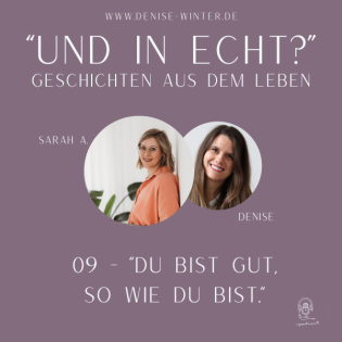 09 - „Du bist gut, so wie du bist.“