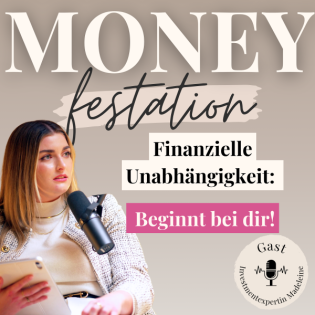 Finanzielle Unabhängigkeit: Warum jede Frau ihre Finanzen selbst in die Hand nehmen muss! - #4
