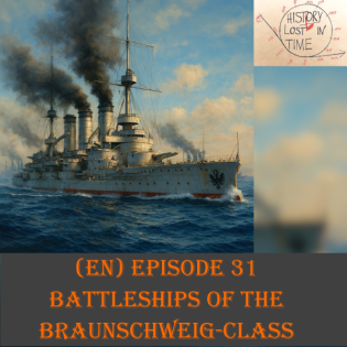 (EN) Episode 31 - Battleships of the Braunschweig-class