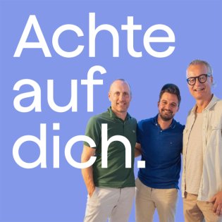 Leo Wili im «Achte auf dich.» Podcast mit Pirmin Loetscher und Andy Wolf.