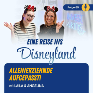 #65 Familienreise ins Disneyland: Gewinnspiel für alleinerziehende Eltern