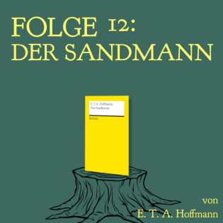 #12 - Der Sandmann von E. T. A. Hoffmann: Verdrängte Kindheitstraumata und unheimliche Androiden