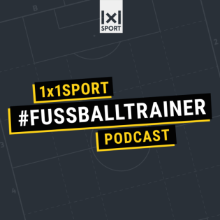 Der 1x1SPORT #FUSSBALLTRAINER Podcast - Vorschau Staffel 1