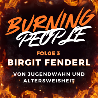 FOLGE 3. Birgit Fenderl - Von Jugendwahn und Altersweisheit