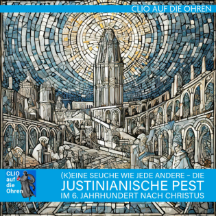 (K)eine Seuche wie jede andere – die Justinianische Pest im 6. Jahrhundert nach Christus