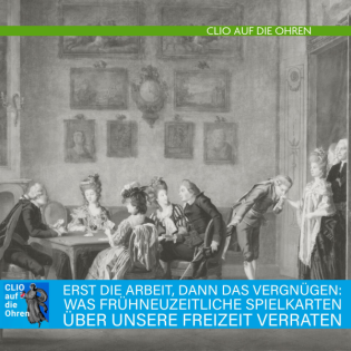 Erst die Arbeit, dann das Vergnügen: Was frühneuzeitliche Spielkarten über unsere Freizeit verraten