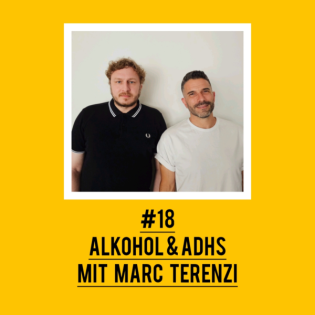 #18 Alkohol & ADHS mit Marc Terenzi