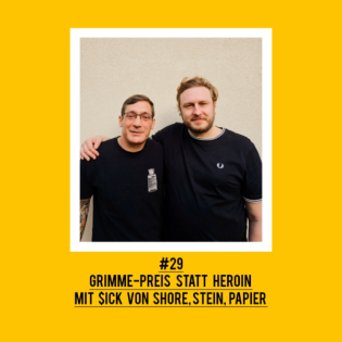 #29 Grimme-Preis statt Heroin mit $ick von Shore, Stein, Papier
