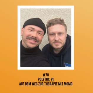 #70 Polytox VI Auf dem Weg zur Therapie mit Momo