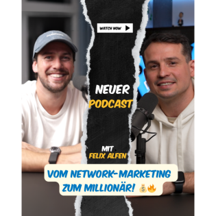 Episode 24: Vom Network-Marketing zum Millionär: Felix Alfen über Erfolg, Krypto & Auswandern!