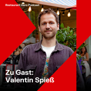 # 37 I Valentin Spieß über Warteschlangen vor Restaurants, individuelle Karrrierewege und weshalb Elternbücher manchmal die besten Leadership-Ratgeber sind